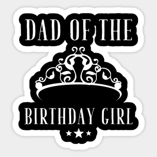 Dad of the birthday Girl Sticker